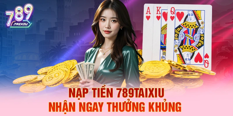 Nạp tiền sin88 liền tay nhận ngay thưởng khủng